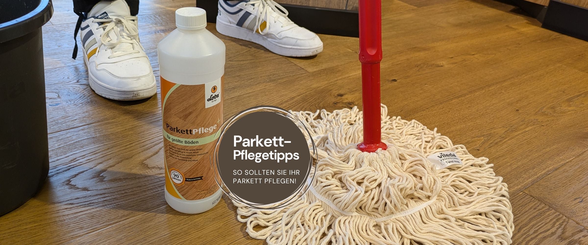 Parkett Pflegetipps und Produkte im angebot
